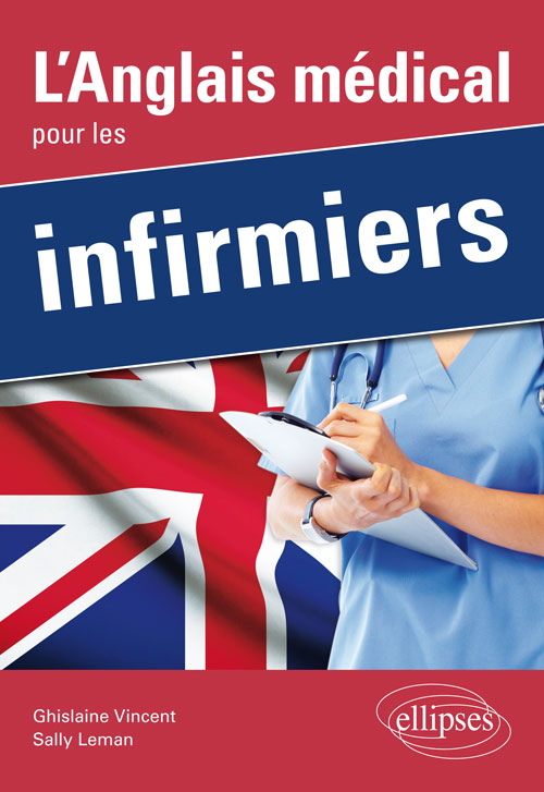 L’Anglais médical pour les infirmiers Médecine aux Editions Ellipses