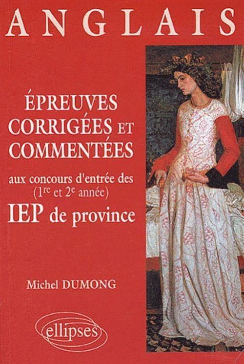 �preuves corrig�es et comment�es d'anglais aux concours d'entr�e (1re et 2e ann�es) des IEP de province (1996-1999)