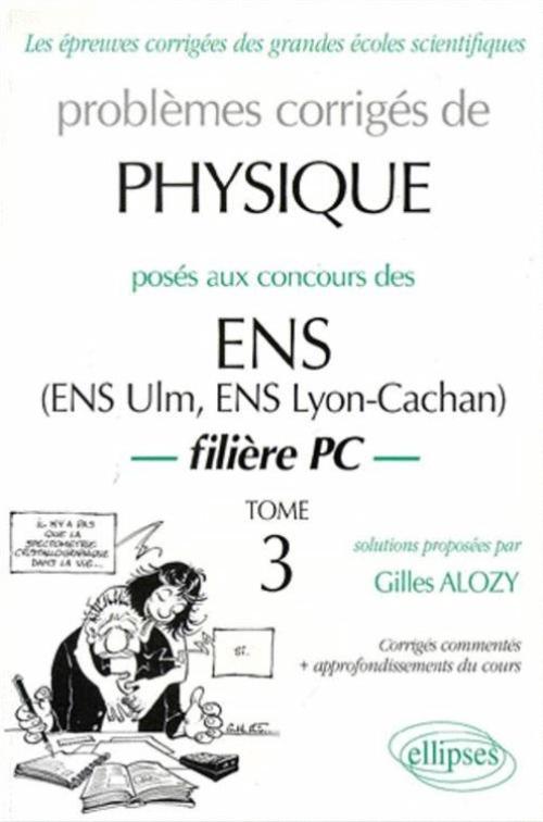Physique ENS 1990-1999 - Tome 3 - Fili�re PC