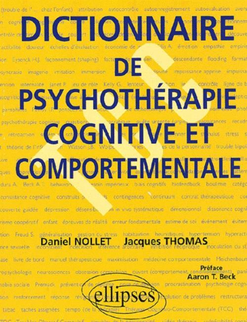 Dictionnaire de psychoth�rapie cognitive et comportementale