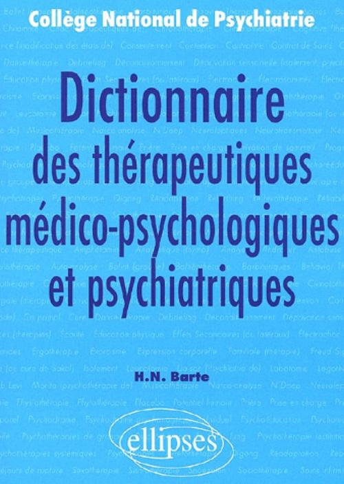 Dictionnaire des th�rapeutiques m�dico-psychologiques et psychiatriques