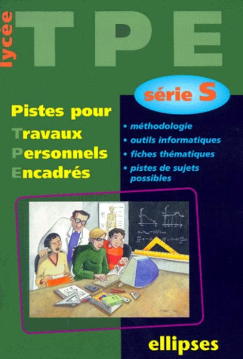 Pistes pour Travaux Personnels Encadr�s - S�rie S