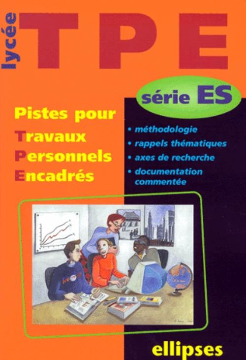 Pistes pour Travaux Personnels Encadr�s - S�rie ES