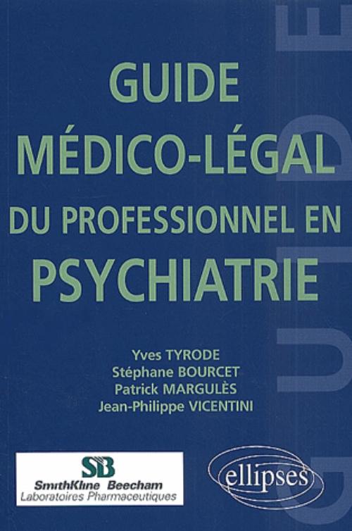 Guide m�dico-l�gal du professionnel en psychiatrie