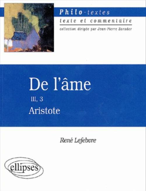 Aristote, De l'�me, III, 3.