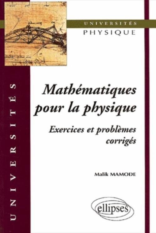 Math�matiques pour la physique - Exercices et probl�mes corrig�s