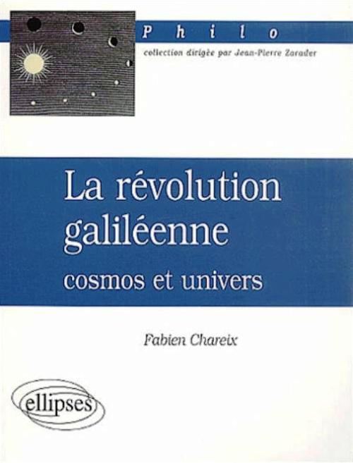 r�volution galil�enne : cosmos et univers (La)