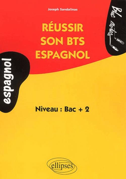 Espagnol - R�ussir son BTS Espagnol - Niveau 2