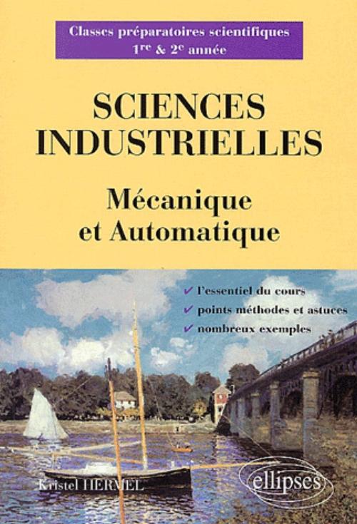 Sciences industrielles - M�canique et Automatique - Classes pr�paratoires scientifiques 1re et 2e ann�e