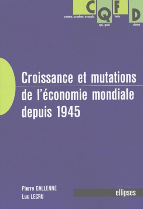 Croissance et mutations de l'�conomie mondiale depuis 1945