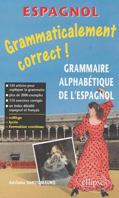 Grammaticalement correct ! Grammaire alphab�tique de l'espagnol