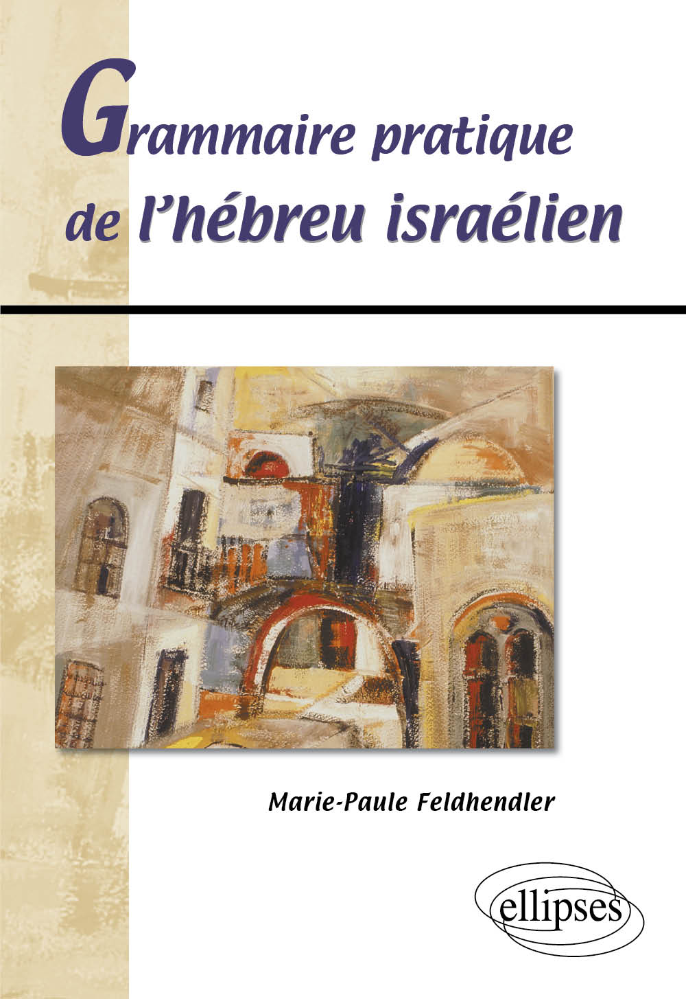 Grammaire pratique de l'h�breu isra�lien