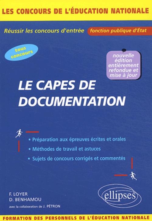 Le Capes de documentation - concours externes et internes - Nouvelle �dition enti�rement refondue et mise � jour
