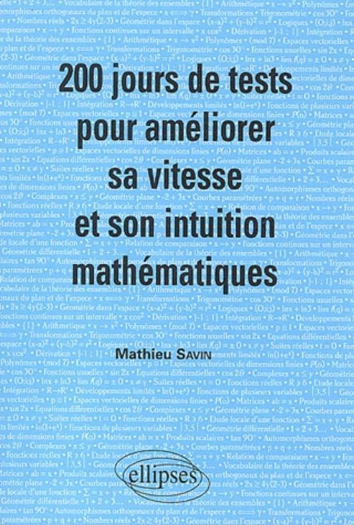 200 jours de tests pour am�liorer sa vitesse et son intuition math�matiques/ Math�matiques MPSI-PCSI