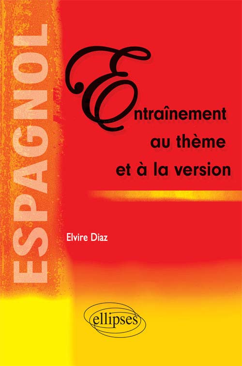 Espagnol - Entra�nement au th�me et la version