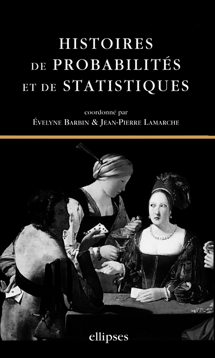 Histoires de probabilit�s et de statistiques