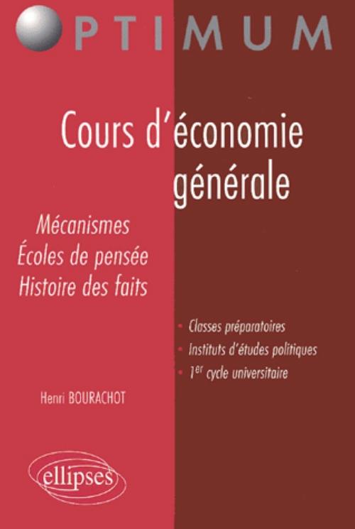 Cours d'�conomie g�n�rale - M�canismes, �coles de pens�e, histoire des faits