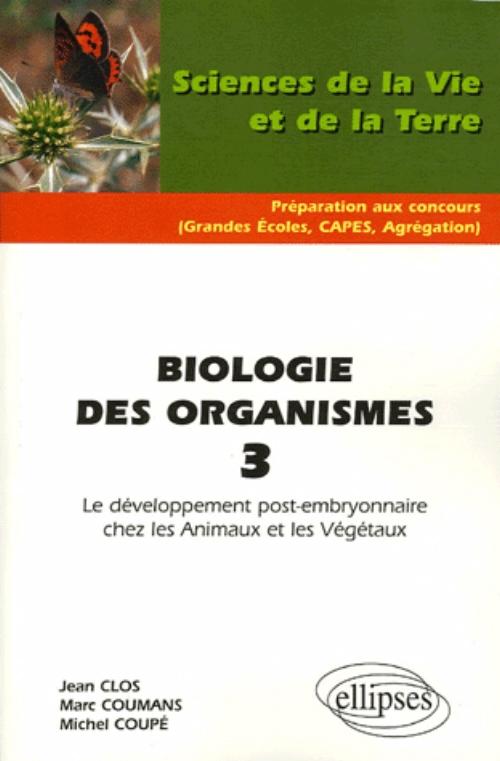 Biologie des organismes 3 - Le d�veloppement post-embryonnaire chez les Animaux et les V�g�taux