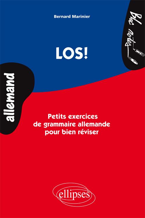 LOS! Petits exercices de grammaire allemande pour bien r�viser