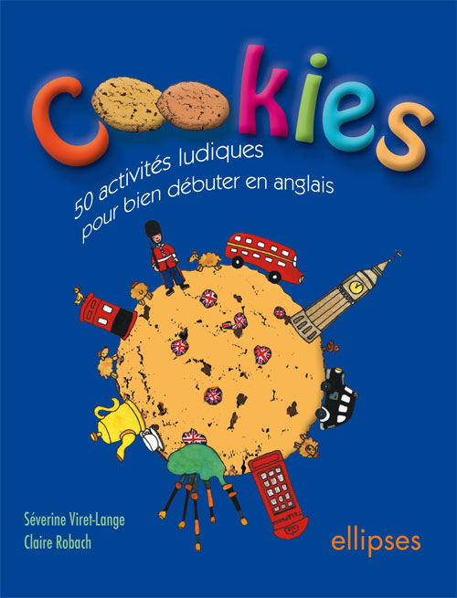 Cookies - 50 activit�s ludiques pour bien d�buter en anglais