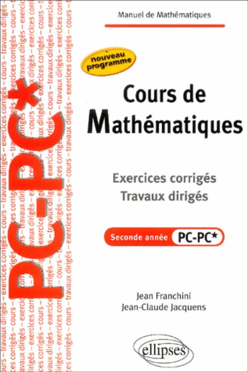 Cours de Math�matiques - Travaux dirig�s - Exercices corrig�s - Fili�re PC-PC*