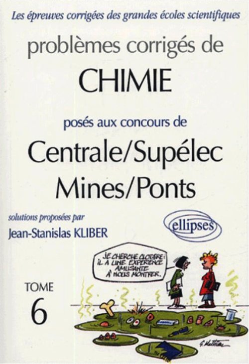 Chimie Centrale/Sup�lec et Mines/Ponts 2001-2002 - Tome 6