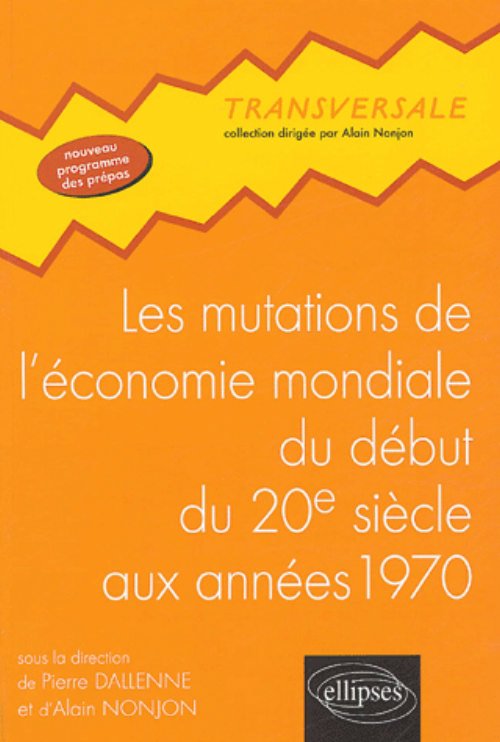 Les mutations de l��conomie mondiale du d�but du 20e si�cle aux ann�es 1970