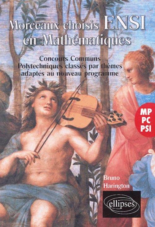 Math�matiques, morceaux choisis ENSI - Concours Communs Polytechniques class�s par th�mes