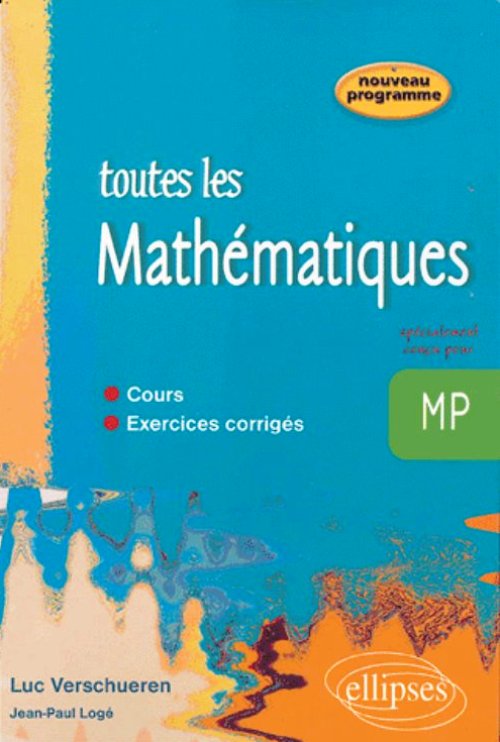 Toute les Math�matiques MP - cours et exercices corrig�s