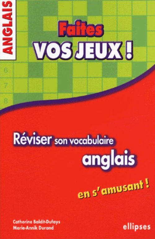 Anglais - Faites vos jeux ! R�viser son vocabulaire anglais en s'amusant