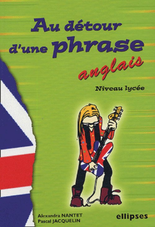 Anglais - Au d�tour d�une phrase (niveau lyc�e)