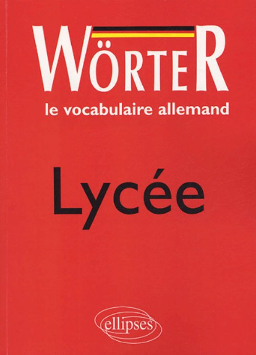 W�rter Lyc�e - Le vocabulaire allemand