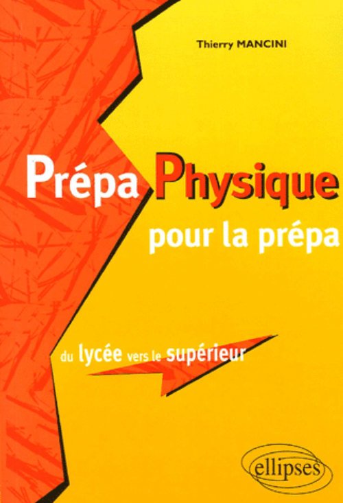 Pr�pa Physique pour la pr�pa, du lyc�e vers le sup�rieur