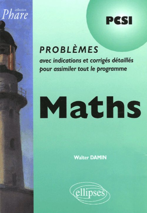 Math�matiques PCSI - Probl�mes corrig�s