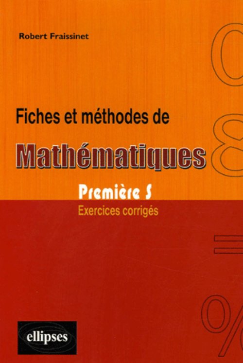 Fiches et m�thodes de Math�matiques - Premi�re S