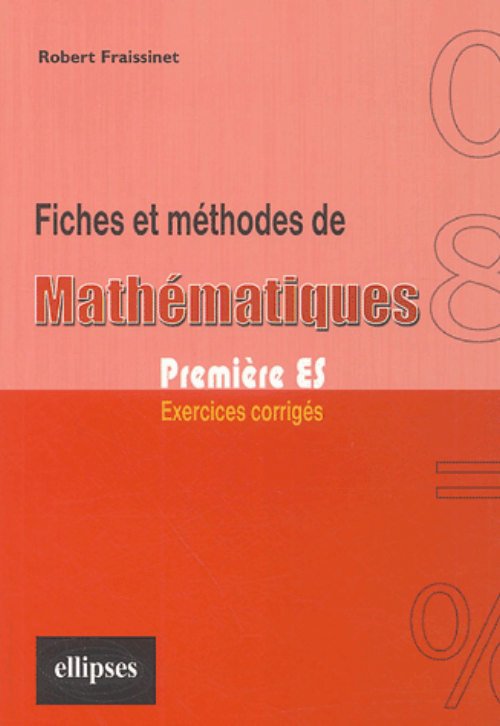Fiches et m�thodes de Math�matiques - Premi�re ES