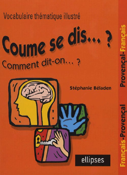 Coume se dis� ? Comment dit-on� ? (Proven�al)