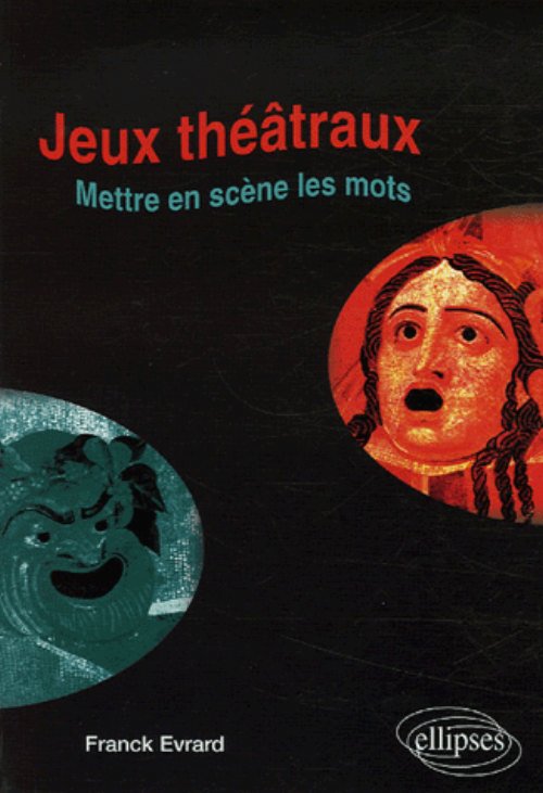 Jeux th��traux - Mettre en sc�ne les mots