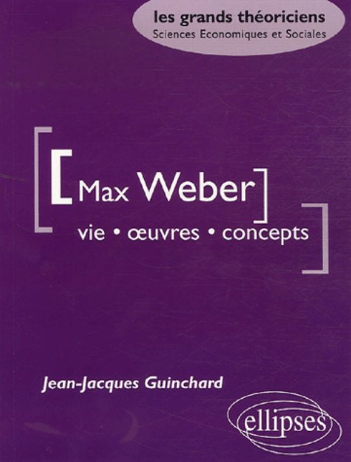 Weber Max - Vie - �uvres - concepts