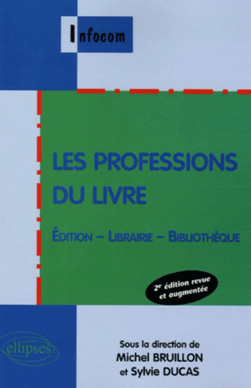 Les professions du livre , �dition - Librairie - Biblioth�que - 2e �dition