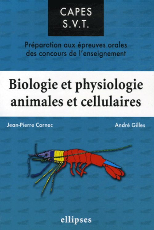 Biologie et physiologie animales et cellulaires. Pr�paration aux �preuves orales des concours de l'enseignement