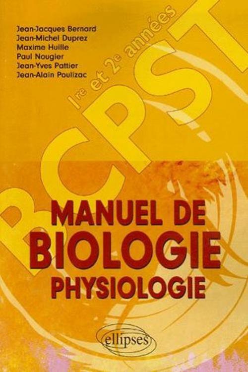 Manuel de Biologie Physiologie 1re et 2e ann�es