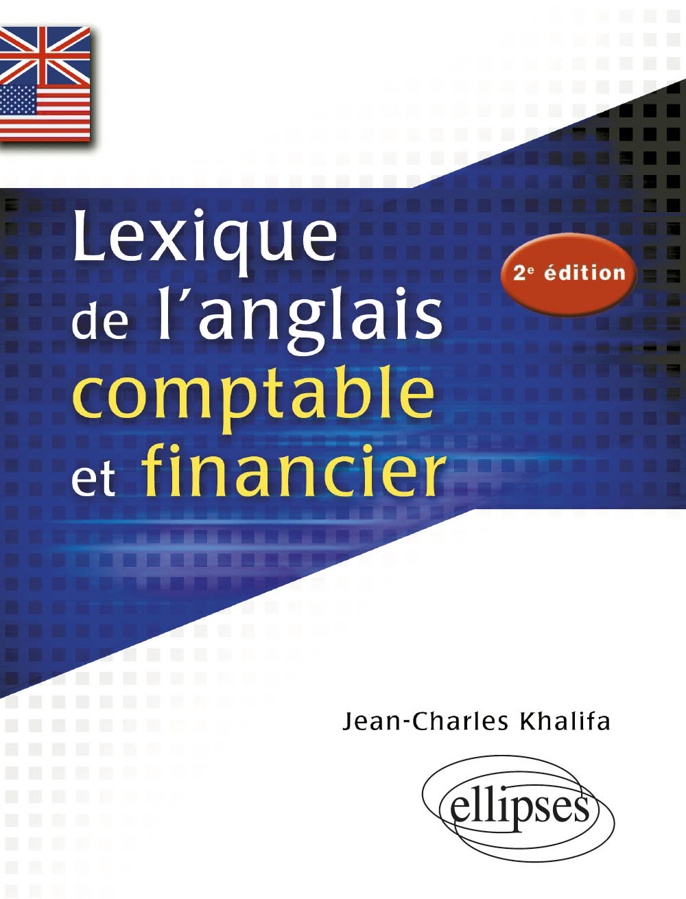 Lexique de l'anglais comptable et financier - 2e �dition
