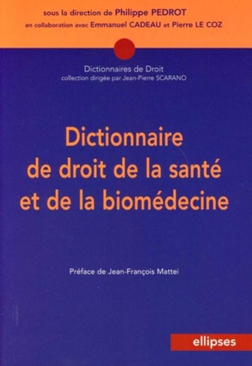 Dictionnaire de droit de la sant� et de la biom�decine