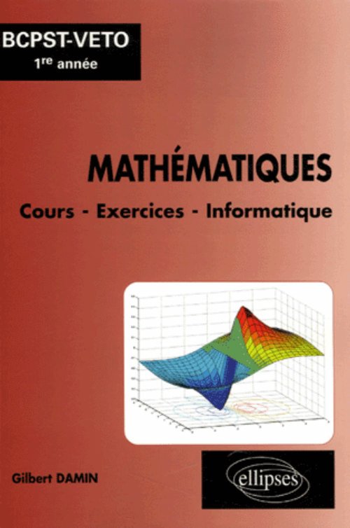 Math�matiques, Cours - Exercices - Informatique, BCPST-VETO 1re ann�e