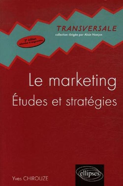 Le Marketing, �tudes et strat�gies - 2e �dition mise � jour