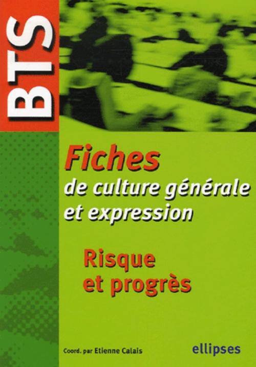BTS - Fiches de culture g�n�rale et expression, Risque et progr�s