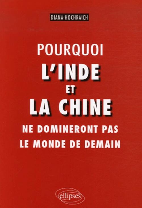 Pourquoi l'Inde et la Chine ne domineront pas le monde de demain