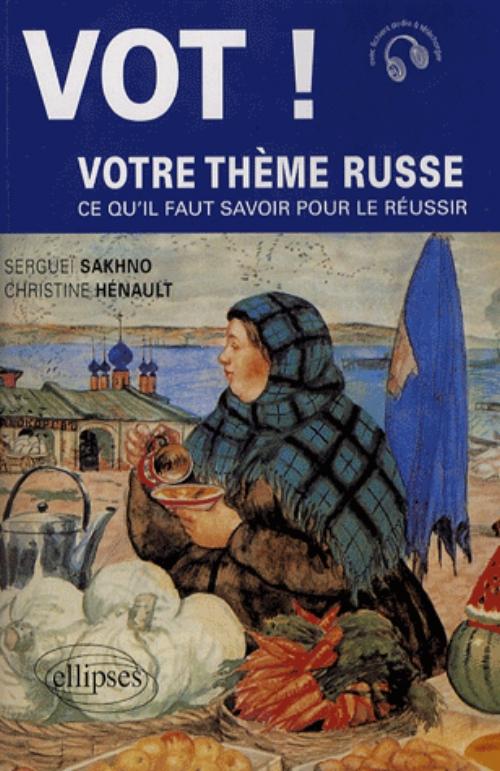 VOT ! Votre th�me russe. Ce qu'il faut savoir pour le r�ussir