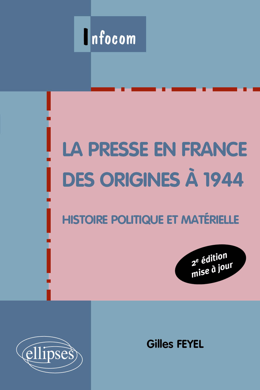 La presse en France des origines � 1944. Histoire politique et mat�rielle. 2e �dition mise � jour